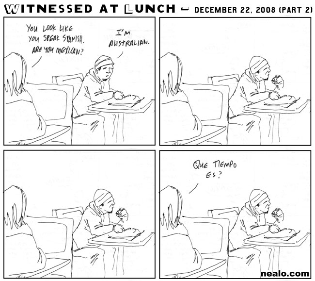 witnessed at lunch december 22 2008 part 2